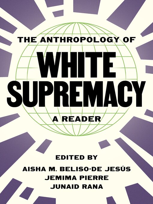 Title details for The Anthropology of White Supremacy by Aisha M. Beliso-De Jesús - Available